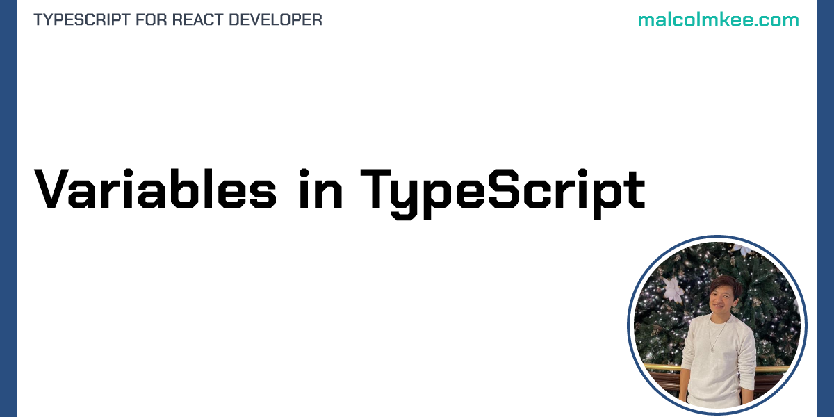 Variables in TypeScript - TypeScript for React Developer