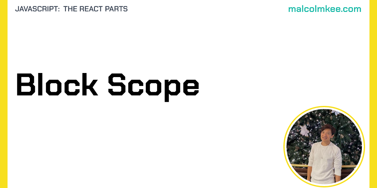 Block Scope JavaScript The React Parts