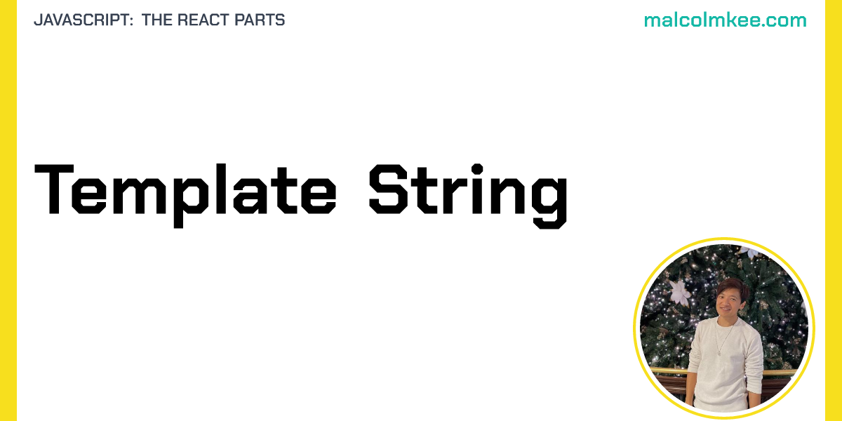 Template String JavaScript The React Parts