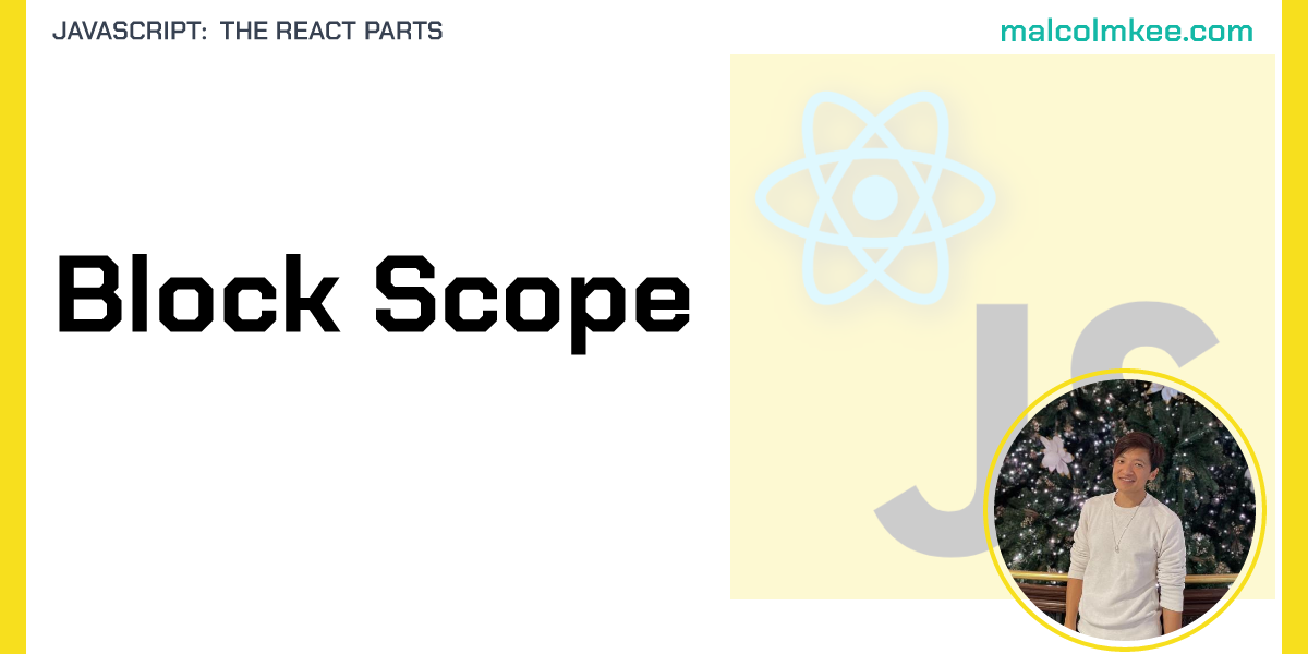 Block Scope - JavaScript: The React Parts