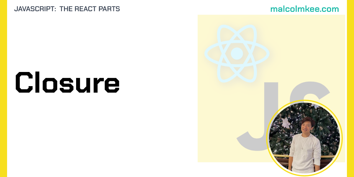 Closure - JavaScript: The React Parts