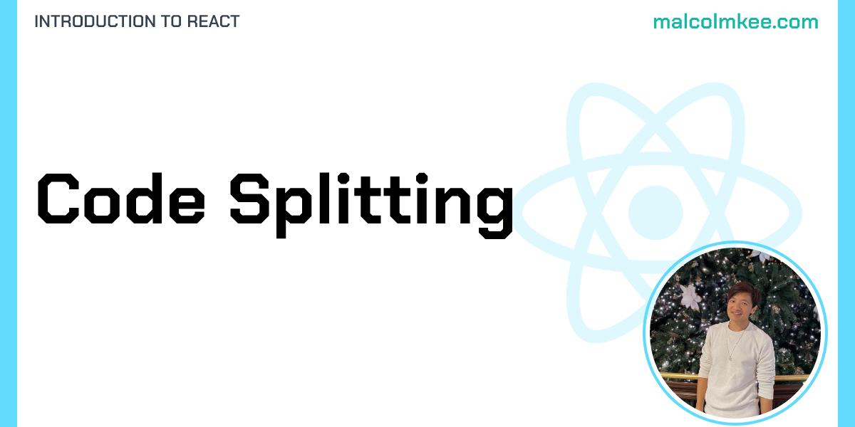 Code Splitting - Introduction to React