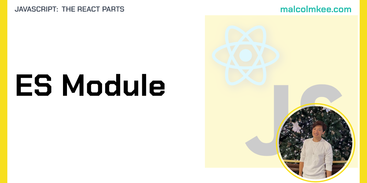 ES Module - JavaScript: The React Parts