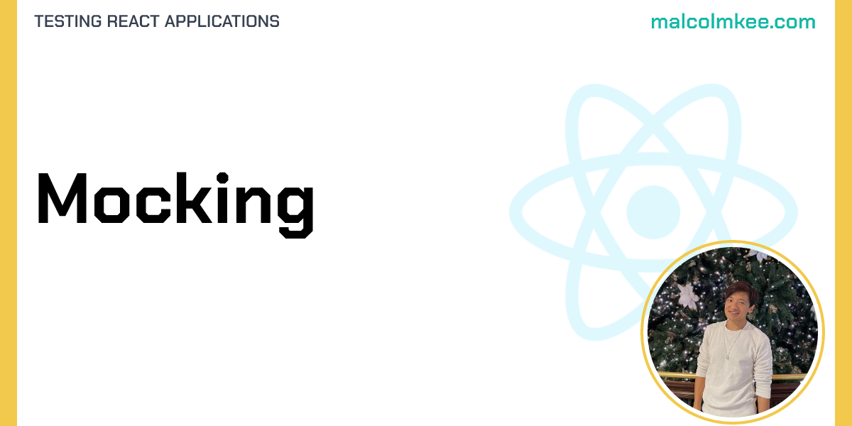 Mocking - Testing React Applications
