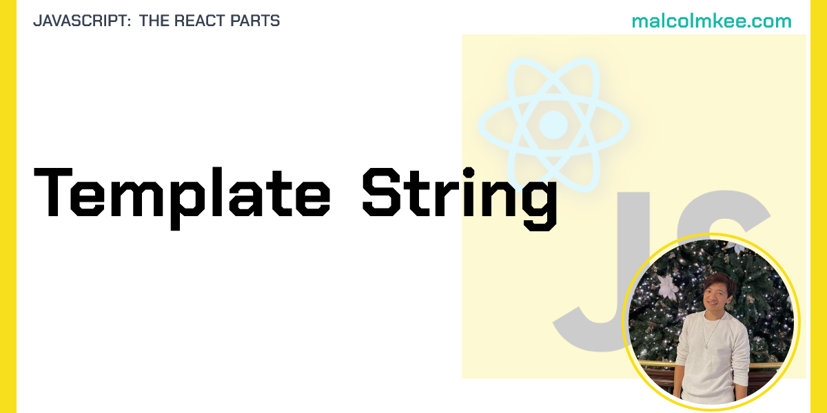 Template String - JavaScript: The React Parts